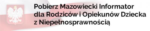 Mazowiecki Informator dla Rodziców i Opiekunów Dziecka z Niepełnosprawnością