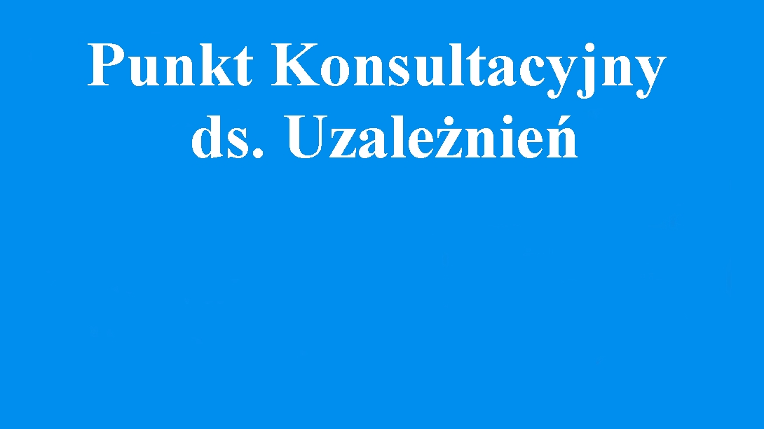 Punkt Konsultacyjny ds. Uzależnień